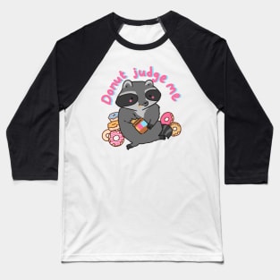 Donut judge me raccoon Baseball T-Shirt